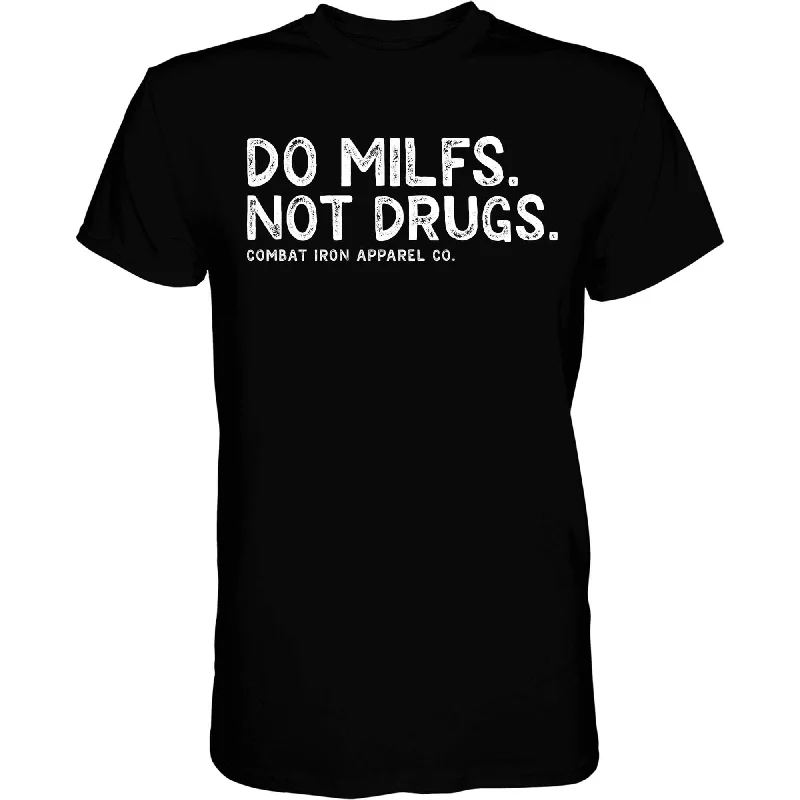 Deal Explosion Do Milfs. Not Drugs. Men's T-Shirt