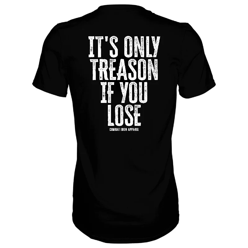 Exclusive Preview IT'S ONLY TREASON IF YOU LOSE MEN'S T-SHIRT
