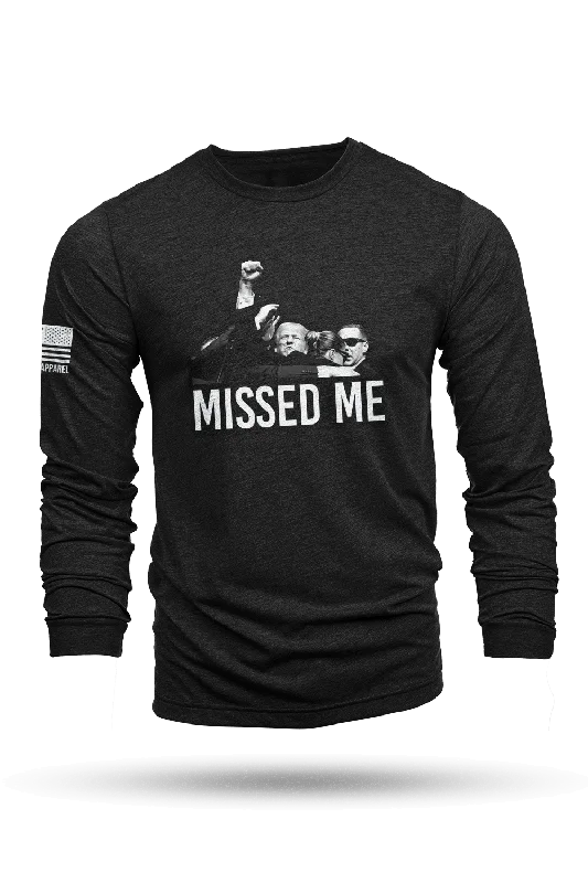 Super Deal Missed Me - Long Sleeve T-Shirt