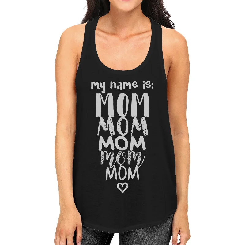 Buy Now My Name Is Mom Womens Black Racerback Tank Top Witty Gift For Moms