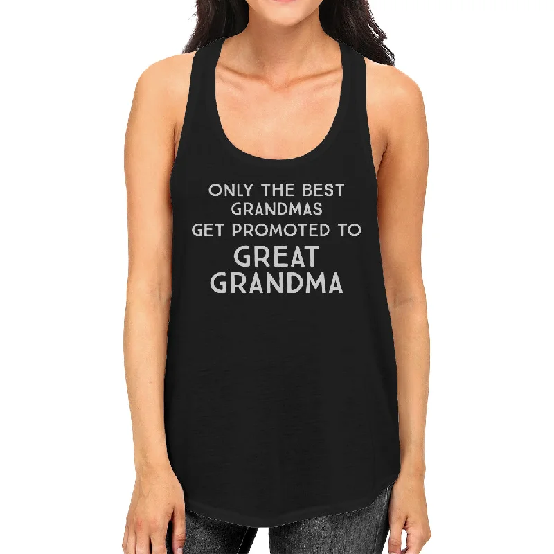 Unmissable Offer Only The Best Grandmas Get Promoted To Great Grandma Womens Black Tank Top