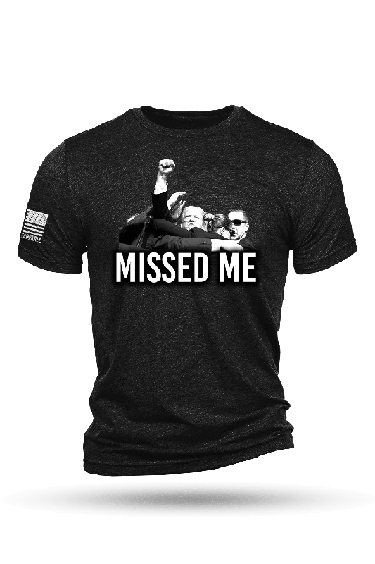 Best Seller Missed Me - T-Shirt