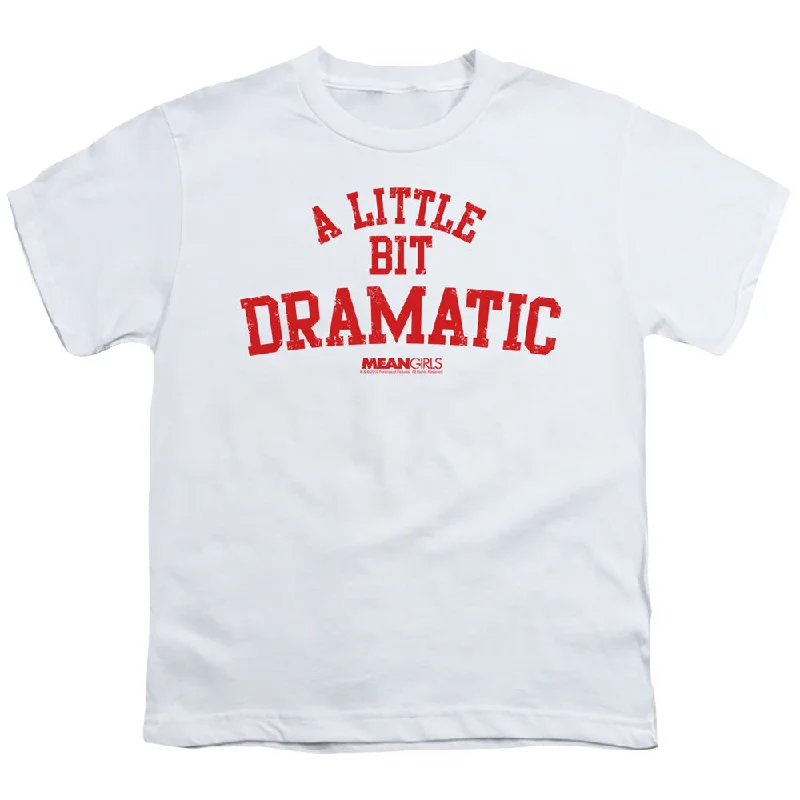Huge Discounts Mean Girls Kids T-Shirt A Little Bit Dramatic White Tee