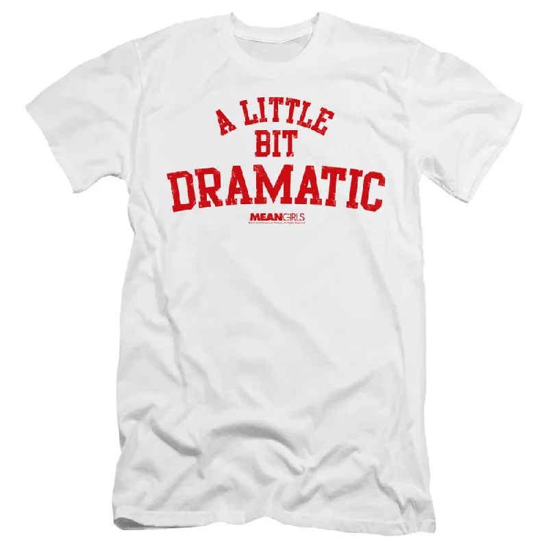 Don't Wait Mean Girls Premium Canvas T-Shirt A Little Bit Dramatic White Tee
