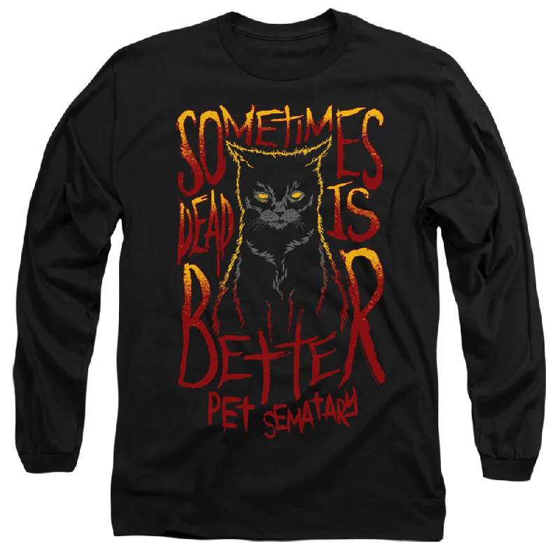Season Finale Sale Pet Sematary Long Sleeve T-Shirt Dead is Better Cat Black Tee