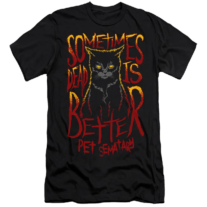 Instant Savings Pet Sematary Slim Fit T-Shirt Dead is Better Cat Black Tee