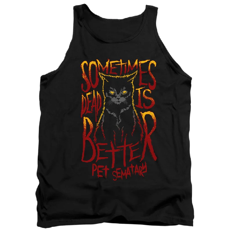 Special Promotion Pet Sematary Tanktop Dead is Better Cat Black Tank