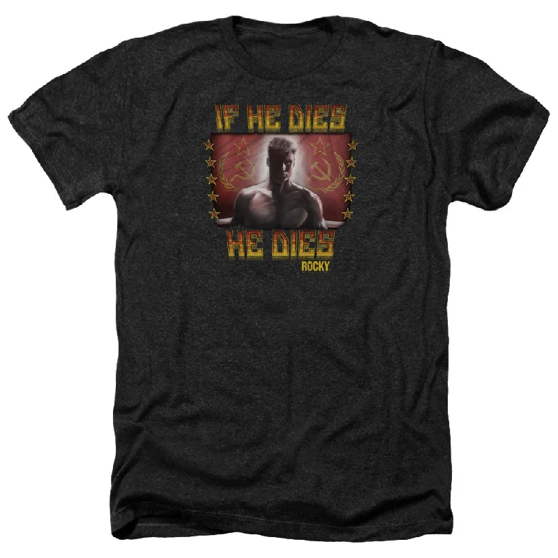 Unmissable Offer Rocky IV Heather T-Shirt If He Dies He Dies Black Tee