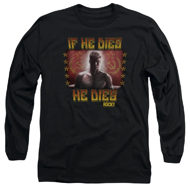 Online Only Rocky IV Long Sleeve T-Shirt If He Dies He Dies Black Tee
