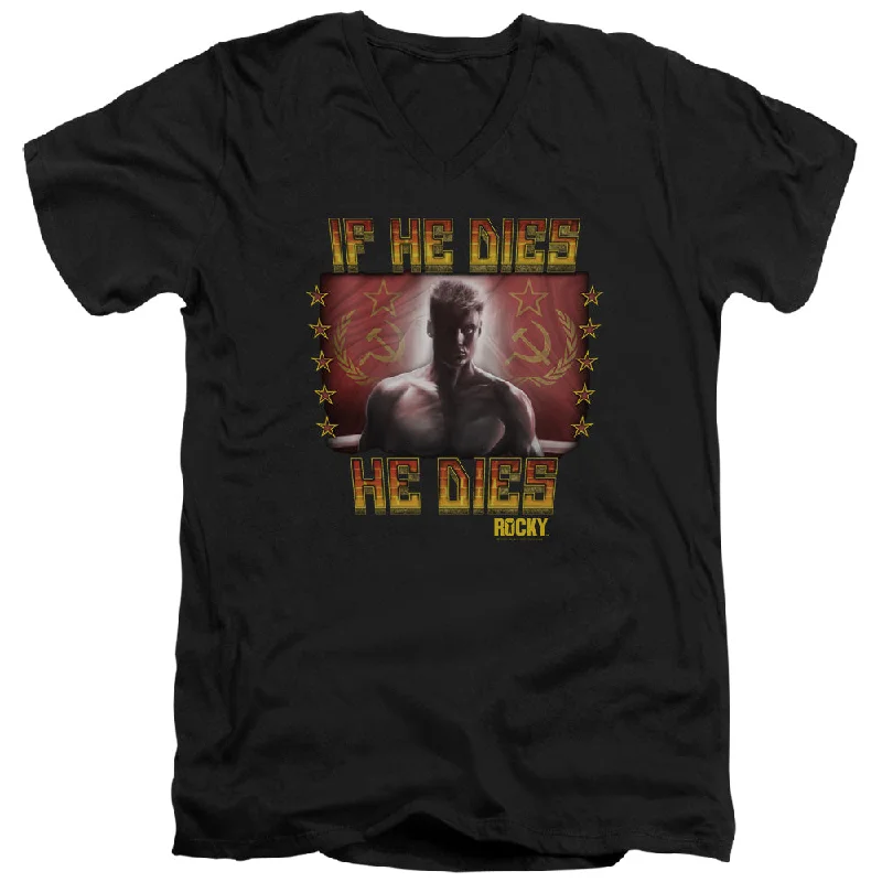 Time-Limited Offer Rocky IV Slim Fit V-Neck T-Shirt If He Dies He Dies Black Tee