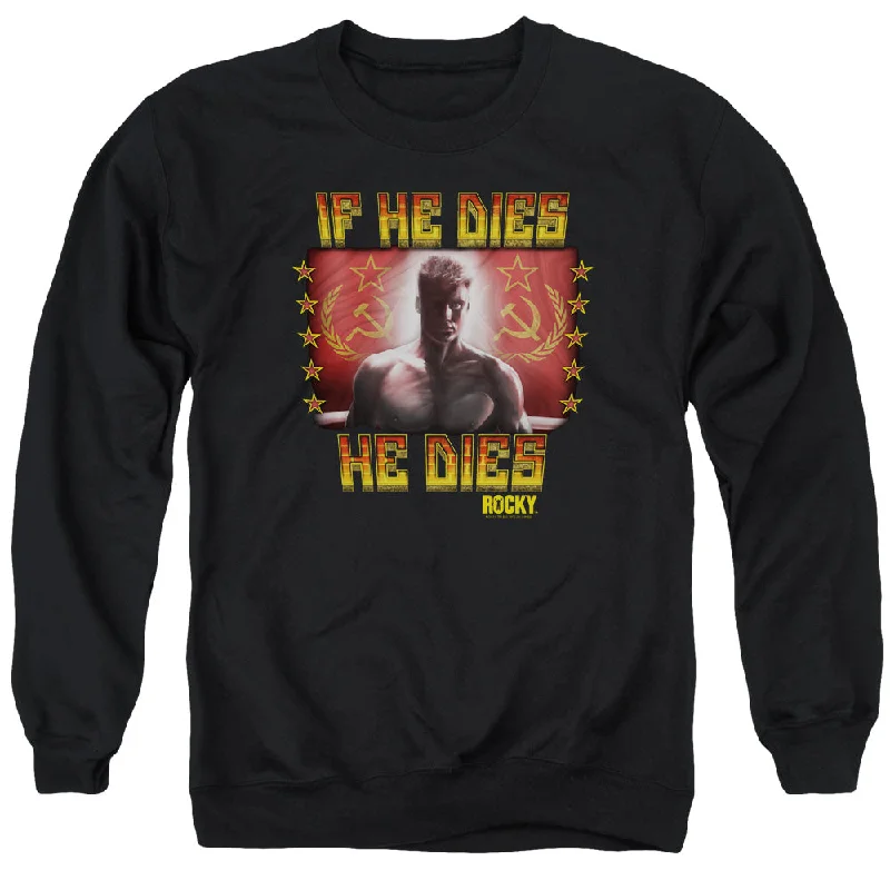 Price Rollback Rocky IV Sweatshirt If He Dies He Dies Black Pullover