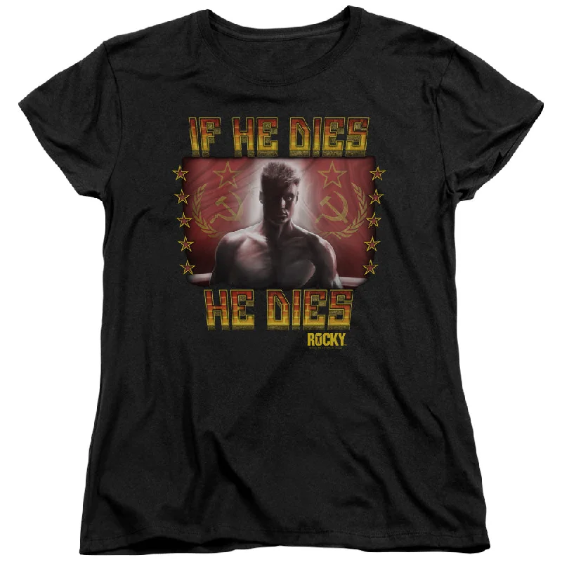 Super Deal Rocky IV Womens T-Shirt If He Dies He Dies Black Tee